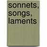 Sonnets, Songs, Laments door Mrs. Cara Elizabeth (Hanscom) Whi Stone