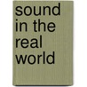 Sound in the Real World door Rita Milios