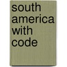 South America with Code by Erinn Banting