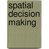 Spatial Decision Making door Khalid Eldrandaly