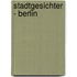 Stadtgesichter - Berlin