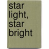 Star Light, Star Bright door Sydell I. Voeller