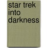 Star Trek Into Darkness door Alan Dean Foster