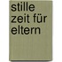Stille Zeit für Eltern