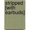 Stripped [With Earbuds] door Brian Freeman