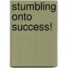 Stumbling Onto Success! by Dave Romeo
