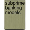 Subprime Banking Models door J. Mukuddem-Petersen