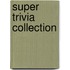 Super Trivia Collection