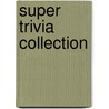 Super Trivia Collection door Megan Cooley Peterson