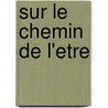 Sur le Chemin de l'Etre by Patricia Rolle