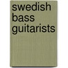 Swedish Bass Guitarists door Books Llc