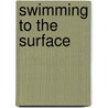 Swimming to the Surface door Kristin Billerbeck