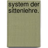 System der Sittenlehre. door Karl Christian Friedrich Krause