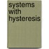 Systems with Hysteresis