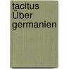 Tacitus Über Germanien door Publius Cornelius Tacitus