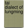 Tai Dialect of Lungming door William J. Gedney
