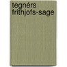Tegnérs Frithjofs-Sage by Tegner Esaias