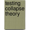 Testing Collapse Theory door Keir Strickland