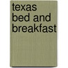 Texas Bed and Breakfast by Marjie Mugno Acheson