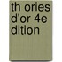 Th Ories D'Or 4e Dition