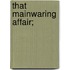 That Mainwaring Affair;