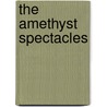 The Amethyst Spectacles door Frances Crane