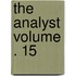 The Analyst Volume . 15