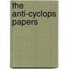 The Anti-Cyclops Papers door James Nathan Post