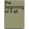 The Beginning of It All door Hunter Talen