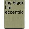 The Black Hat Eccentric door Karl Debreczeny
