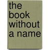 The Book Without a Name door Rose Whaley