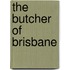 The Butcher of Brisbane