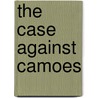 The Case Against Camoes door Norwood Jr Andrews