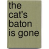 The Cat's Baton Is Gone by Scott Hennesy