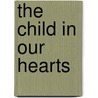 The Child In Our Hearts by Paul Janson