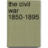 The Civil War 1850-1895