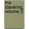 The Clavering, Volume 3 door Trollope Anthony Trollope