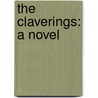 The Claverings: A Novel door Trollope Anthony Trollope