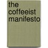 The Coffeeist Manifesto