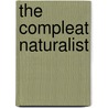 The Compleat Naturalist door Wilfrid Blunt