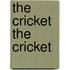The Cricket the Cricket