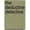 The Deductive Detective door Brian Rock