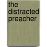 The Distracted Preacher by Thomas Hardy