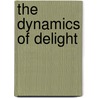 The Dynamics Of Delight door Sheffield Hallam University