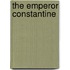 The Emperor Constantine