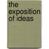 The Exposition of Ideas