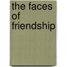 The Faces of Friendship by Isabel Anders