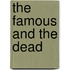 The Famous and the Dead