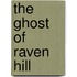 The Ghost of Raven Hill