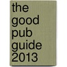 The Good Pub Guide 2013 by Fiona Stapley